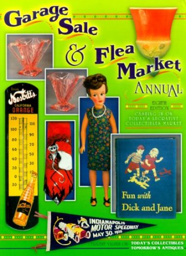 Garage Sale and Flea Market Annual: Cashing in on Today's Lucrative Collectibles Market (Hardcover)