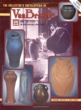 The Collector's Encyclopedia of Van Briggle Art Pottery: An Identification & Value Guide (Hardcover)