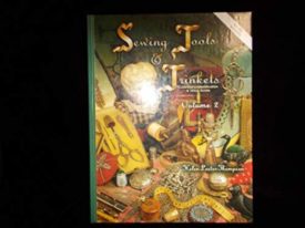 Sewing Tools And Trinkets: Collector's Identification & Value Guide, Vol. 2 (Hardcover)