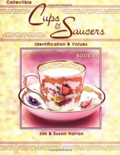 Collectible Cups & Saucers: Identification & Values, Book 3 (Paperback)