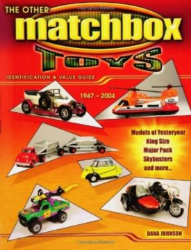 The Other Matchbox Toys 1947-2004: Identification & Value Guide- Models of Yesteryear, King Size, Major Pack, Skybusters and More (Paperback)