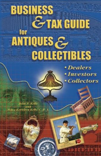 A Business & Tax Guide for Antique Collectibles (Paperback)