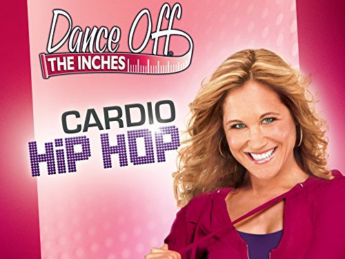 Dance Off the Inches: Cardio Hip HopDance Off the Inches: Cardio Hip Hop