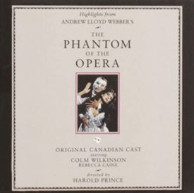 The Phantom of the Opera (Highlights from the 1989 Original Canadian Cast) (Music CD)