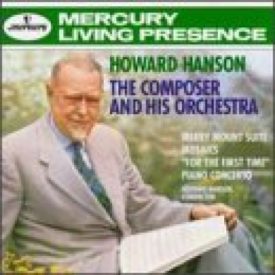 Hanson: The Composer and His Orchestra: Merry Mount Suite / Mosaics / For the First Time / Piano Concerto (Music CD)