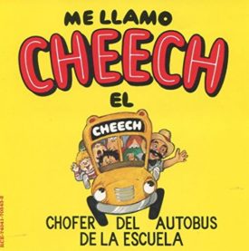 Me Llamo Cheech: El Chofer Del Autobus De La Escuela (Music CD)