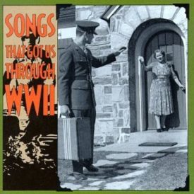 Songs That Got Us Through WWII (Music CD)
