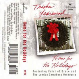 HOME FOR THE HOLIDAYS [Audio Cassette] Trisha Yearwood; Point of Grace and London Symphony Orchestra