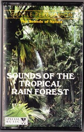 Sounds of the Tropical Rain Forest (Music Cassette)