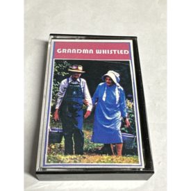 Grandma Whistled (Music Cassette)