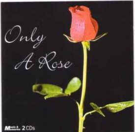Only A Rose (Music CD)