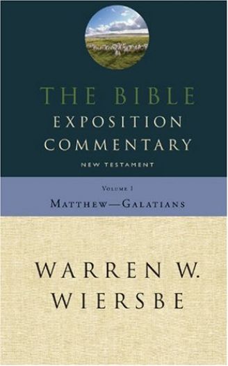 The Bible Exposition Commentary - New Testament - Vol. 1 Matthew - Galatians
