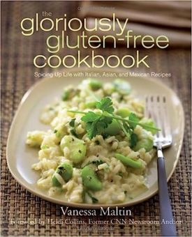 he Gloriously Gluten-Free Cookbook: Spicing Up Life with Italian, Asian, and Mexican Recipes (Paperback)