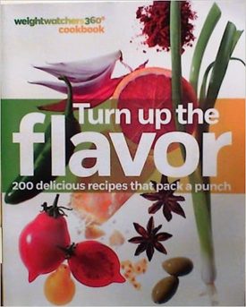 Turn Up the Flavor 200 Delicious Recipes That Pack a Punch Weightwatchers 360 Cookbook (Paperback)