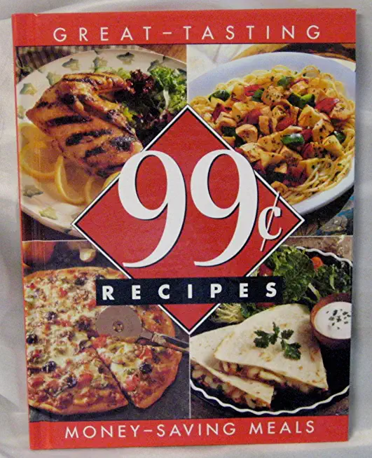 99 Cent Recipes: Great Tasting, Money-Saving Meals (Hardcover)