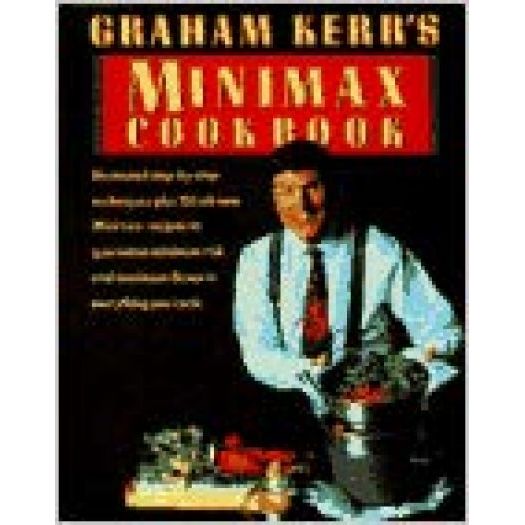 Graham Kerrs Minimax Cookbook (Hardcover)
