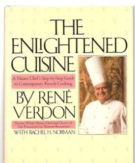 The Enlightened Cuisine: A Master Chefs Step-By-Step Guide to Contemporary French Cooking (Hardcover)