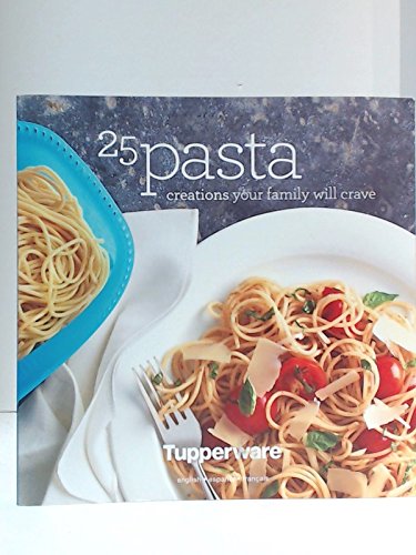 25 Pasta Creations Your Family Will Crave (Paperback)