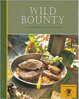 Wild Bounty, a Special Edition Game Cookbook (Paperback)