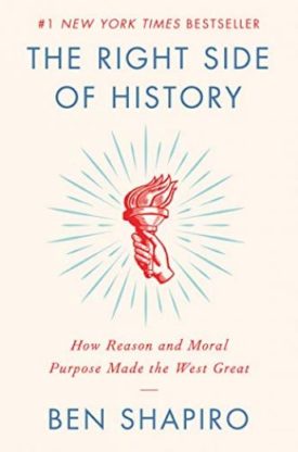 The Right Side of History: How Reason and Moral Purpose Made the West Great (Hardcover)