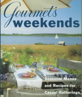 Gourmet's Weekends: Seasonal Menus and Recipes for Casual Gatherings (Hardcover)