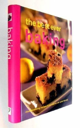 The Best Ever Baking Mouthwatering RecipesSpiral-bound (Hardcover)