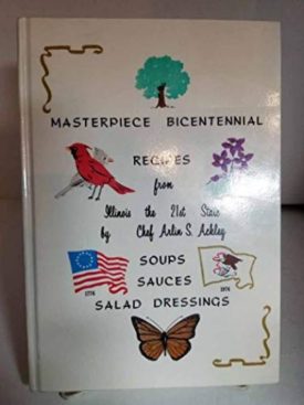 Masterpiece Bicentennial Recpes from Illinois the 21st State (Vintage Out Of Print NOS) (Hardcover)