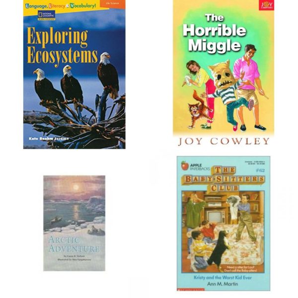 Children's Fun & Educational 4 Pack Paperback Book Bundle (Ages 6-12): Language, Literacy & Vocabulary - Reading Expeditions Life Science/Human Body: Exploring Ecosystems Language, Literacy, and Vocabulary - Reading Expeditions, HORRIBLE MIGGLE, THE Dominie Joy Chapter Books, READING 2000 LEVELED READER 4.113A ARCTIC ADVENTURE Scott Foresman Reading: Red Level, Kristy and the Worst Kid Ever Baby-sitters Club