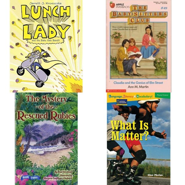 Children's Fun & Educational 4 Pack Paperback Book Bundle (Ages 6-12): Lunch Lady and the Bake Sale Bandit Lunch Lady, Book 5, Claudia and the Genius of Elm Street The Baby-Sitters Club #49, Book Treks Extension the Mystery of the Rescued Rubies Gr 5 2005c, Language, Literacy & Vocabulary - Reading Expeditions Physical Science: What Is Matter? Language, Literacy, and Vocabulary - Reading Expeditions