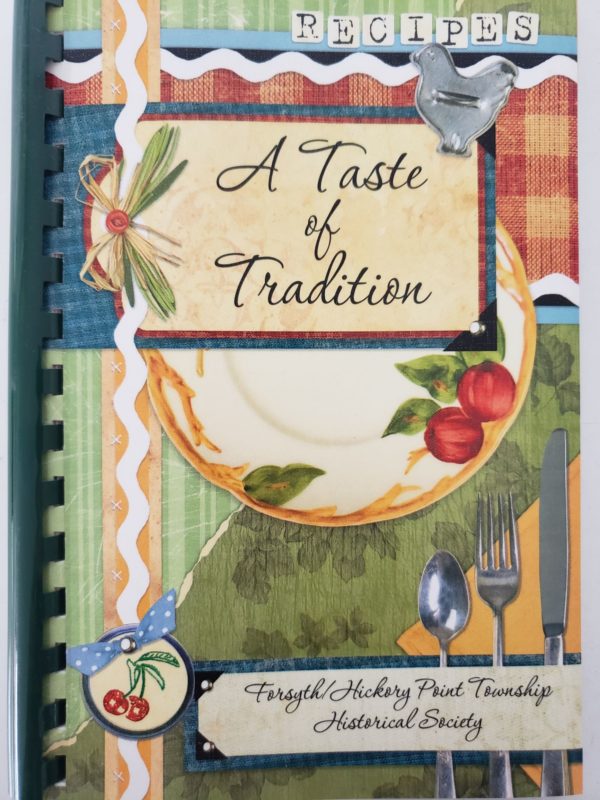 A Taste Of Tradition Cookbook Forsyth, IL Hickory Point Township Historical Society (Plastic-comb Paperback)