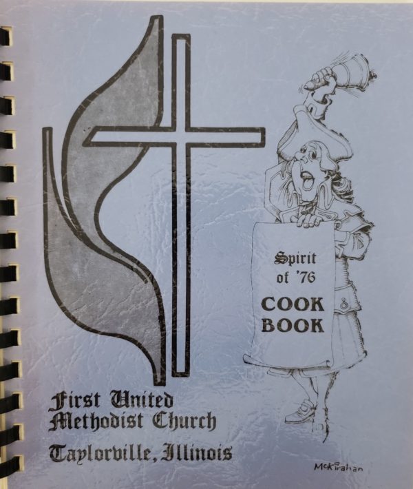 Spirit of 76 Cook Book  First United Methodist Church Taylorville, IL (Plastic-comb Paperback)