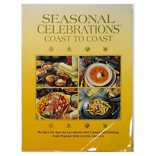 SEASONAL CELEBRATIONS COAST TO COAST RECIPES FOR SPECIAL OCCASIONS AND CASUAL ENTERTAINING FROM POPULAR INNS ACROSS AMERICA (Paperback)