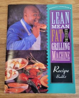 George Foreman's Lean, Mean, Fat-Reducing Grilling Machine Recipe Booklet (Paperback)(New Old Stock)