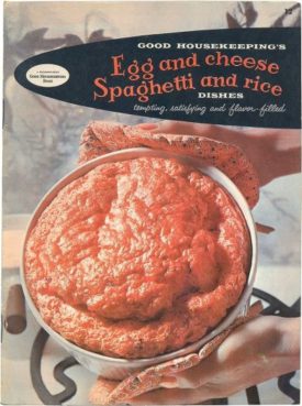 Good Housekeeping's Egg and Cheese, Spaghetti and Rice Dishes: Tempting, Satisfying and Flavor-Filled (Paperback)(New Old Stock)