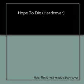 Hope To Die (Hardcover)