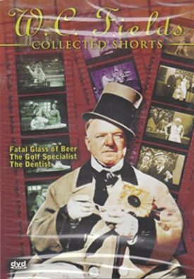 W. C. Fields Collected Shorts: Fatal Glass of Beer, The Golf Specialist, The Dentist (DVD)