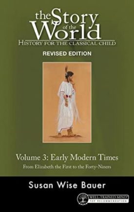 Story of the World, Vol. 3 Revised Edition: History for the Classical Child: Early Modern Times (Story of the World, 11) (Paperback)