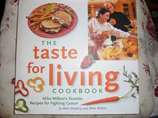 The Taste for Living Cookbook: Mike Milken's Favorite Recipes for Fighting Cancer (Hardcover)