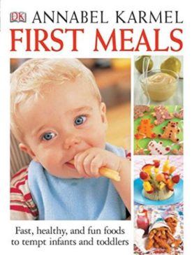 First Meals Revised: Fast, healthy, and fun foods to tempt infants and toddlers (Hardcover)