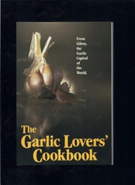 The Garlic Lovers Cookbook (Paperback)