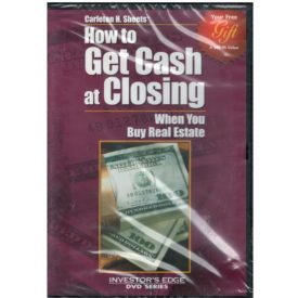 Carleton H. Sheets : How to Get Cash at Closing When You Buy Real Estate (DVD)