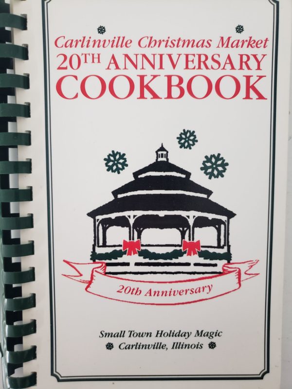 Carlinville, Illinois Christmas Market 20th Anniversary Cookbook (Plastic-comb Paperback)