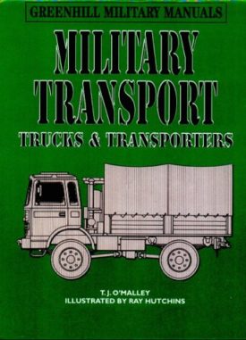 Military Transport: Trucks & Transporters (Greenhill Military Manuals) (Hardcover)