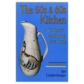 The 50s & 60s Kitchen: A Collectors Handbook & Price Guide (Paperback)