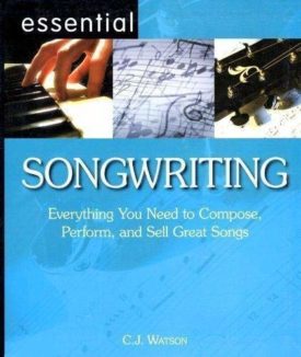 Essential Songwriting: Everything You Need to Compose, Perform, and Sell Great Songs (Paperback)