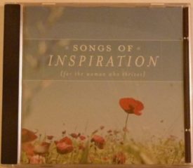 Songs Of Inspiration (for the woman who thrives) (Music CD)