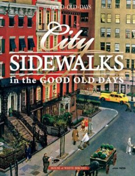 City Sidewalks in the Good Old Days (Good Old Days) (Hardcover)