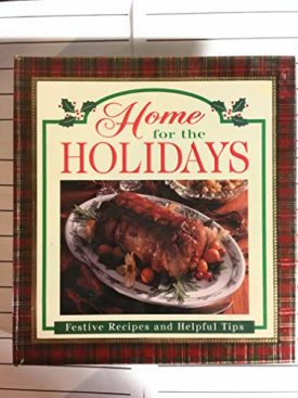 Home for the Holidays - Festive Recipes and Help Tips (Hardcover)