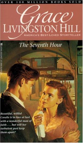 The Seventh Hour (Grace Livingston Hill #26) (MMPB Paperback)