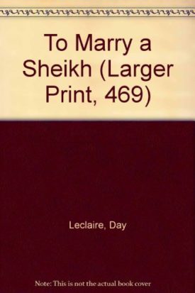 To Marry A Sheikh - Larger Print (Larger Print, 469) (Mass Market Paperback)